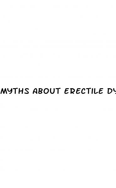 myths about erectile dysfunction