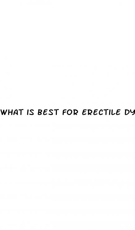 what is best for erectile dysfunction