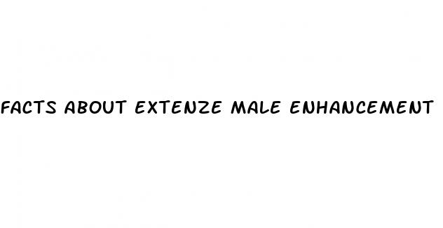 facts about extenze male enhancement