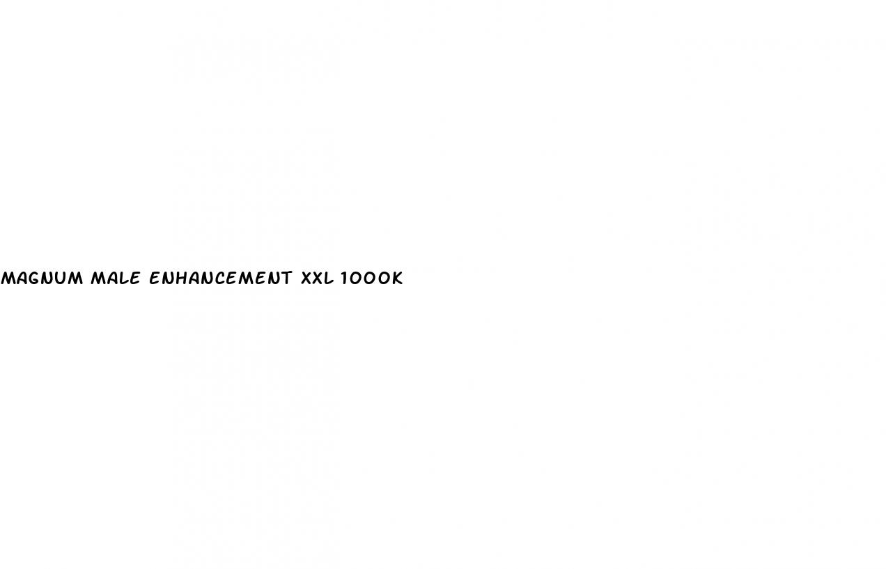 magnum male enhancement xxl 1000k