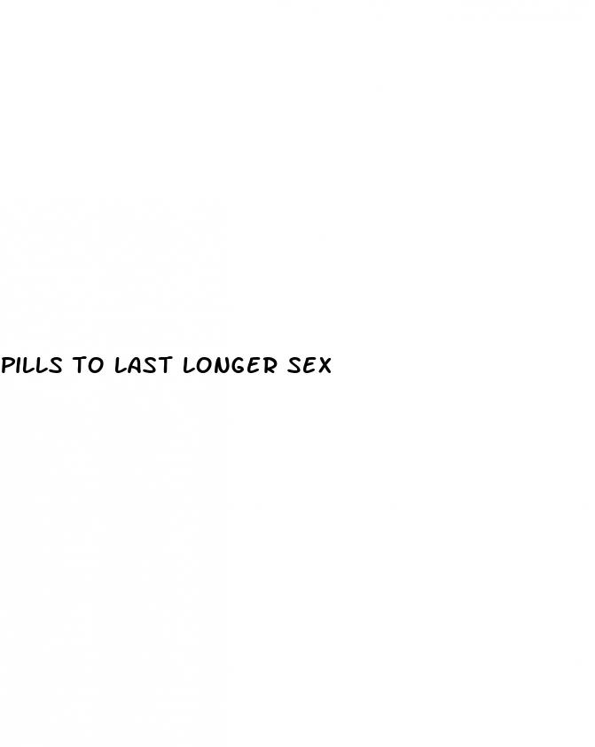 pills to last longer sex