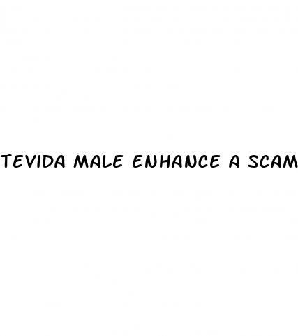 tevida male enhance a scam