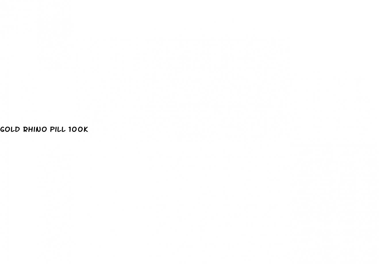 gold rhino pill 100k