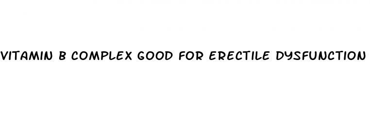 vitamin b complex good for erectile dysfunction