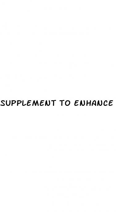 supplement to enhance male libido