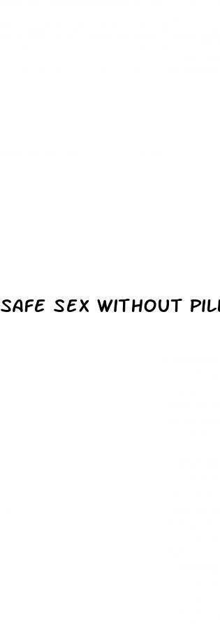 safe sex without pills