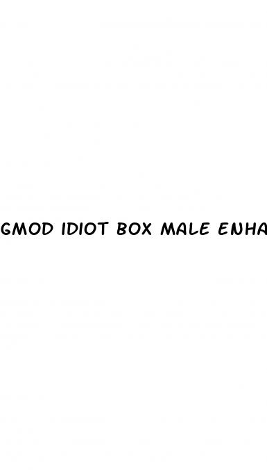 gmod idiot box male enhancement
