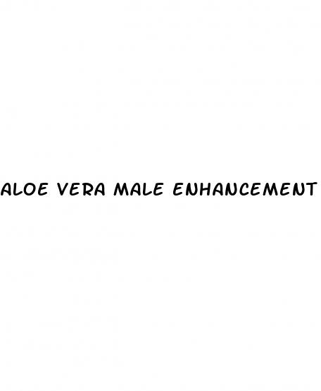 aloe vera male enhancement