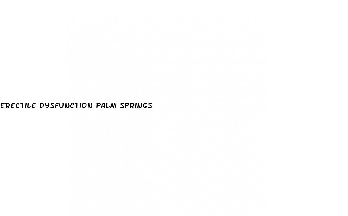 erectile dysfunction palm springs