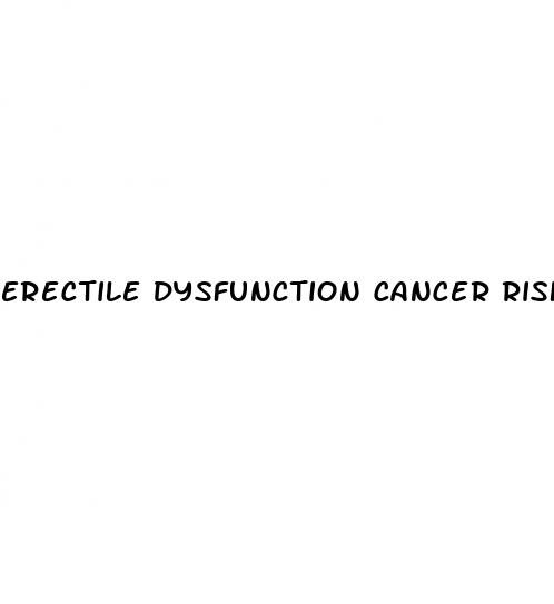 erectile dysfunction cancer risk