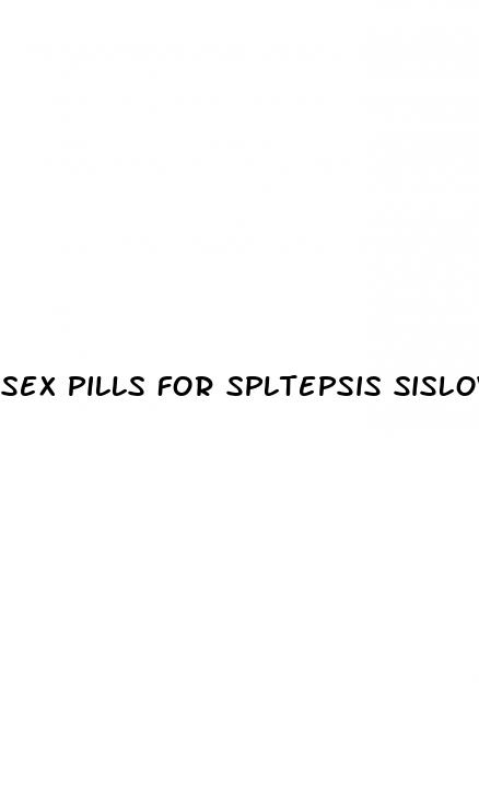 sex pills for spltepsis sislovesme