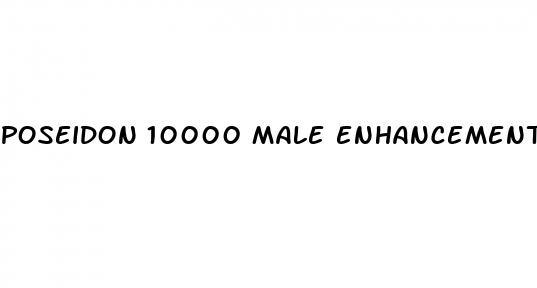 poseidon 10000 male enhancement