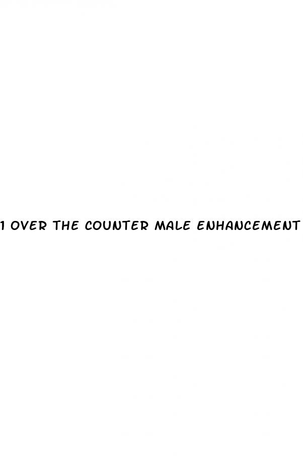 1 over the counter male enhancement