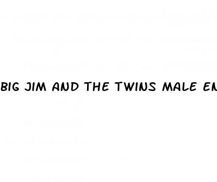 big jim and the twins male enhancer
