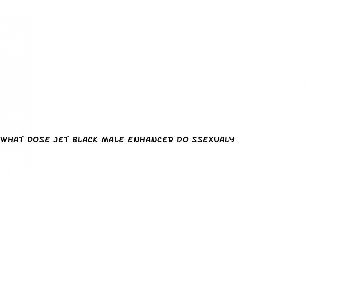 what dose jet black male enhancer do ssexualy