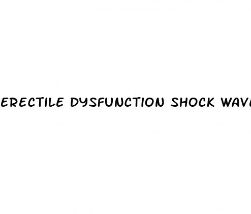 erectile dysfunction shock wave therapy in malaysia