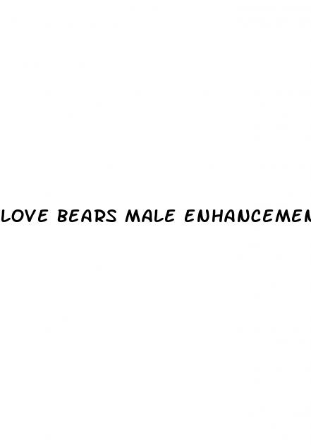 love bears male enhancement reviews