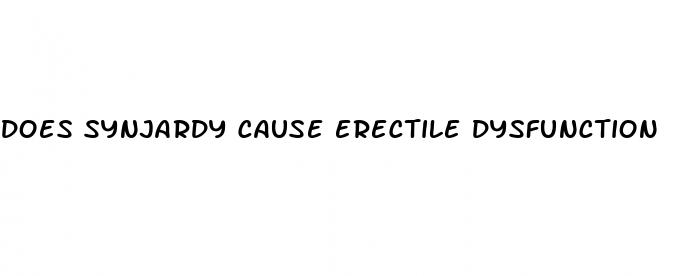 does synjardy cause erectile dysfunction