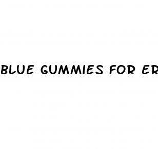 blue gummies for erectile dysfunction