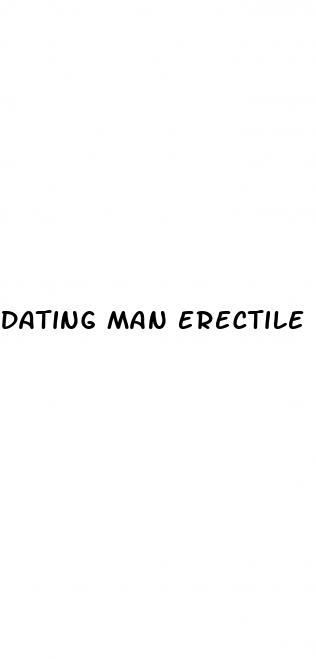 dating man erectile dysfunction