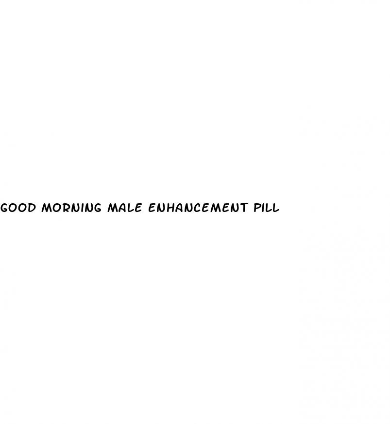 good morning male enhancement pill