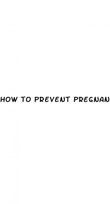 how to prevent pregnancy after unprotected sex without pills