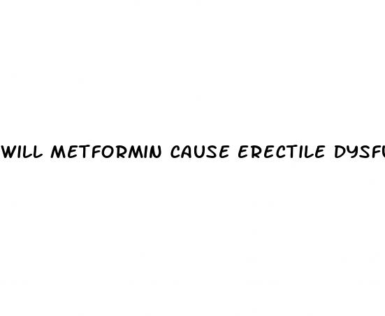 will metformin cause erectile dysfunction