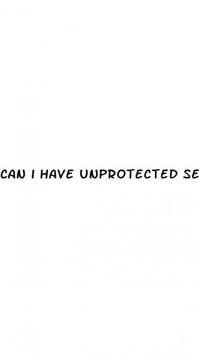 can i have unprotected sex while on my placebo pills