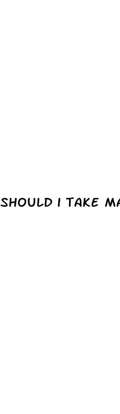 should i take male enhancement pills