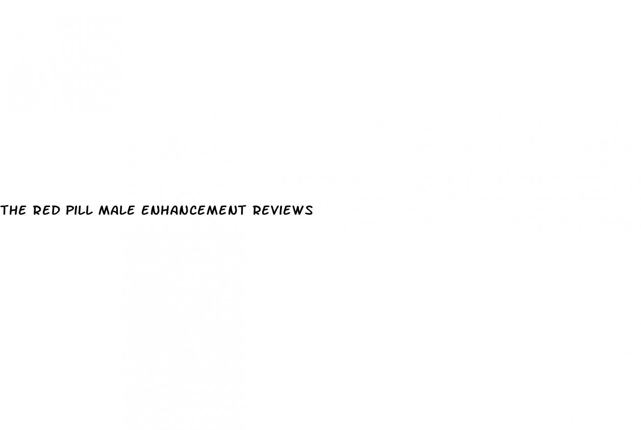 the red pill male enhancement reviews