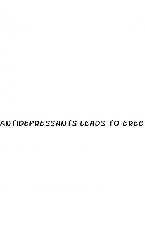 antidepressants leads to erectile dysfunction