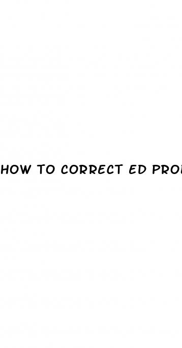 how to correct ed problems without pills