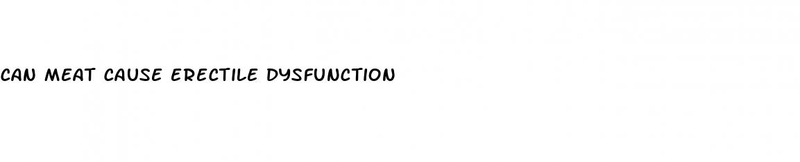 can meat cause erectile dysfunction