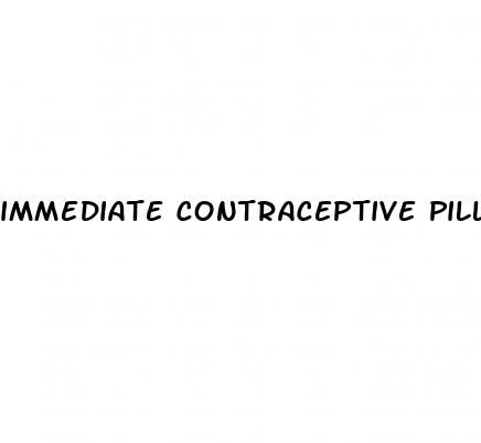 immediate contraceptive pills after sex