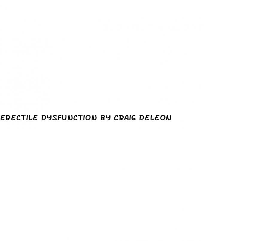 erectile dysfunction by craig deleon