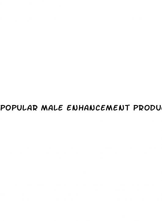 popular male enhancement products