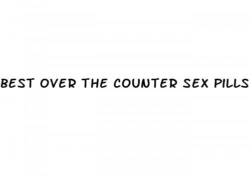 best over the counter sex pills for females
