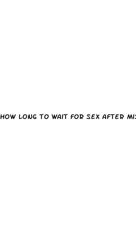 how long to wait for sex after missing pill