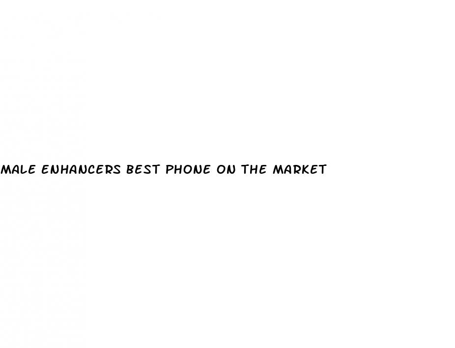 male enhancers best phone on the market