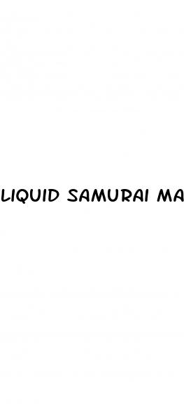 liquid samurai male enhancement