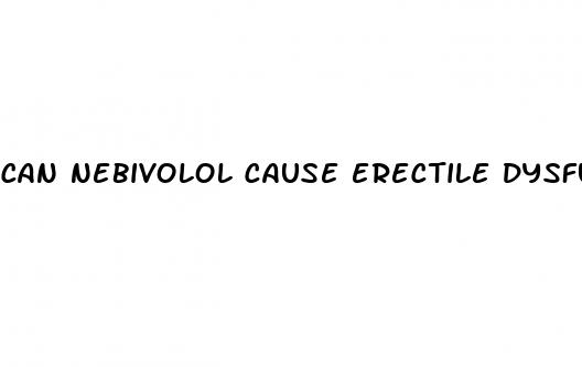 can nebivolol cause erectile dysfunction