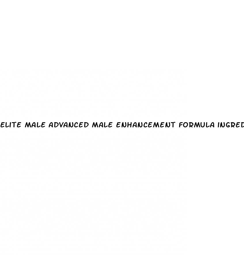 elite male advanced male enhancement formula ingredients