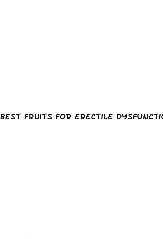 best fruits for erectile dysfunction