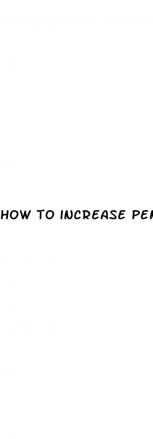 how to increase penies size