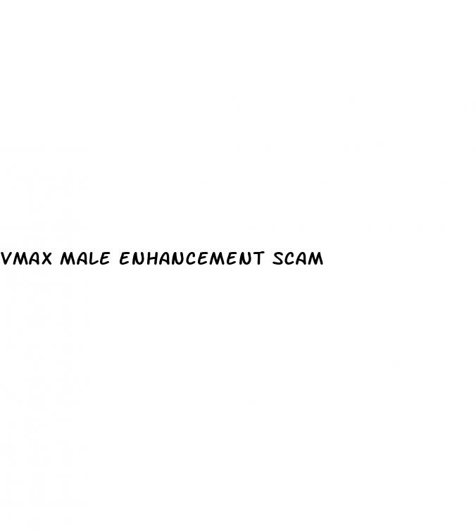 vmax male enhancement scam