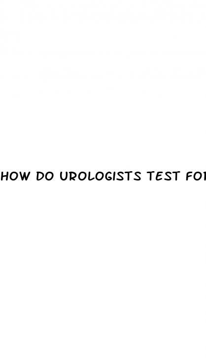 how do urologists test for erectile dysfunction