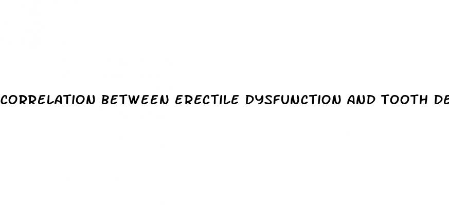 correlation between erectile dysfunction and tooth decay