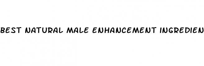 best natural male enhancement ingredients