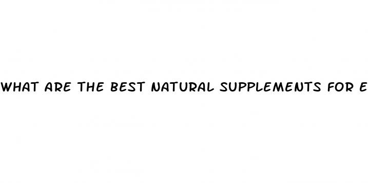 what are the best natural supplements for erectile dysfunction