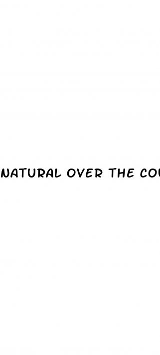 natural over the counter ed pills at walgreens